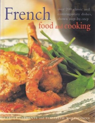 Item #9781846814150-1 French Food & Cooking. Carole Clements, Elizabeth Wolf-Cohen