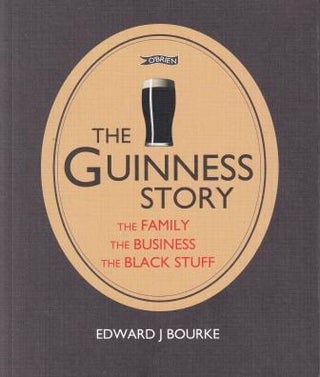 Item #9781847178435 The Guinness Story. Edward J. Bourke