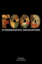 Item #9781847889072 Food: ethnographic encounters. Dr Leo Coleman.
