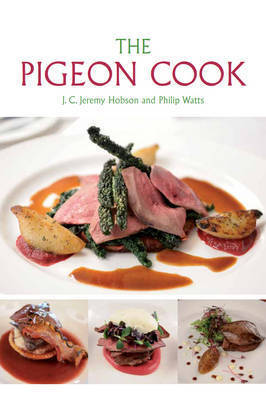 Item #9781847972286 The Pigeon Cook. J. C Jeremy Hobson, Philip Watts