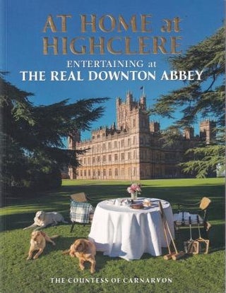 Item #9781848095205-1 At Home at Highclere. The Countess of Carnarvon