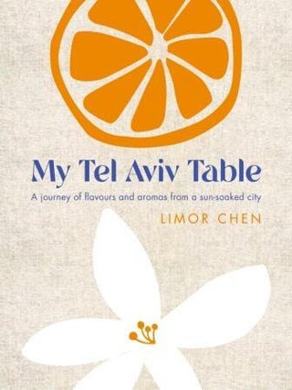 Item #9781848994171 My Tel Aviv Table. Limor Chen