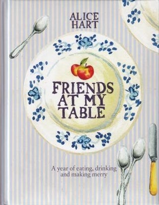 Item #9781849491082 Friends at My Table. Alice Hart