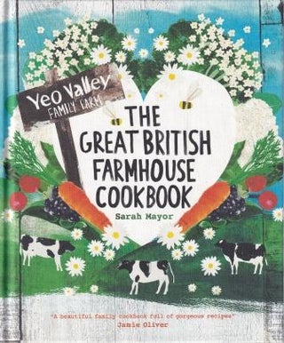 Item #9781849492669 The Great British Farmhouse Cookbook. Sarah Mayor