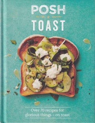 Item #9781849497008-1 Posh Toast. Emily Kydd, Tim Hayward, Sarah Lavelle