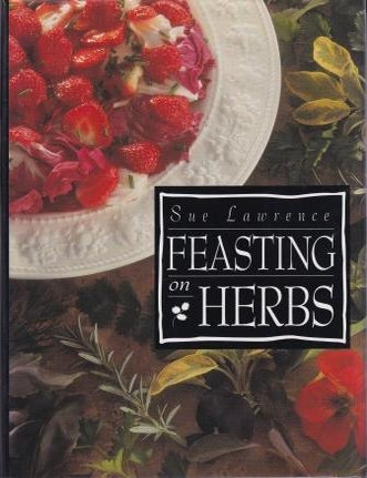 Item #9781856261760-1 Feasting on Herbs. Sue Lawrence.