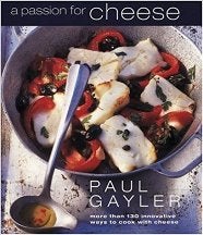 Item #9781856263344 A Passion for Cheese. Paul Gayler