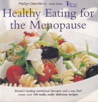 Item #9781856265478-1 Healthy Eating for the Menopause. Marilyn Glenville, Lewis Esson
