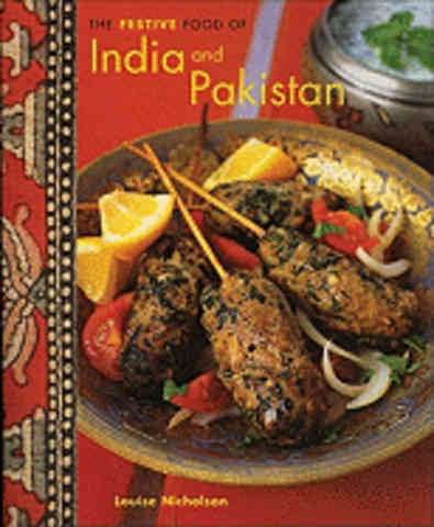 Item #9781856266772 The Festive Food of India & Pakistan. Louise Nicholson.
