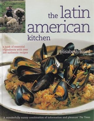 Item #9781856266864-1 The Latin American Kitchen. Elisabeth Luard