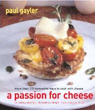 Item #9781856267052-1 A Passion for Cheese. Paul Gayler.