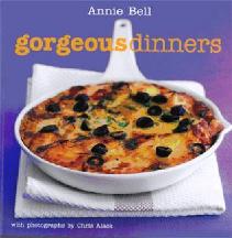 Item #9781856268523 Annie Bell's Gorgeous Dinners. Annie Bell