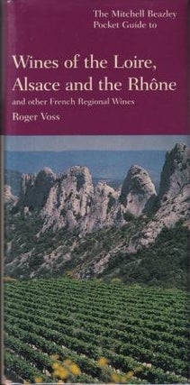 Item #9781857326741-1 Wines of the Loire, Alsace & the Rhone. Roger Voss