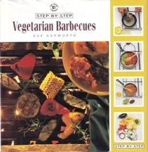 Item #9781858139166-1 Step-by-Step Vegetarian Barbecues. Sue Ashworth