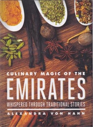 Item #9781860634673-1 Culinary Magic of the Emirates. Alexandra von Hahn