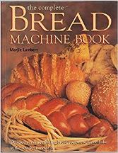 Item #9781861553471-1 The Complete Bread Machine Book. Marjie Lambert.
