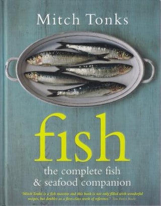 Item #9781862058330-1 Fish: the complete fish & seafood. Mitch Tonks