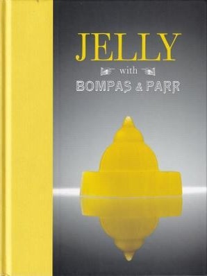 Item #9781862058798-1 Jelly with Bompas & Parr. Sam Bompas, Harry Parr