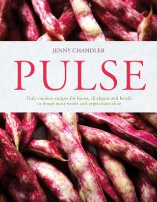 Item #9781862059863 Pulse: truly modern recipes for. Jennifer Chandler