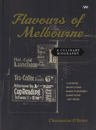 Item #9781862547629-1 Flavours of Melbourne: a culinary bio. Charmaine O'Brien
