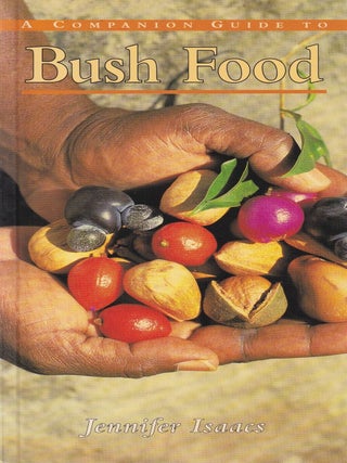 Item #9781863025140-1 A Companion Guide to Bush Food. Jennifer Isaacs