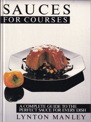 Item #9781863450409-1 Sauces for Courses. Lynton Manley