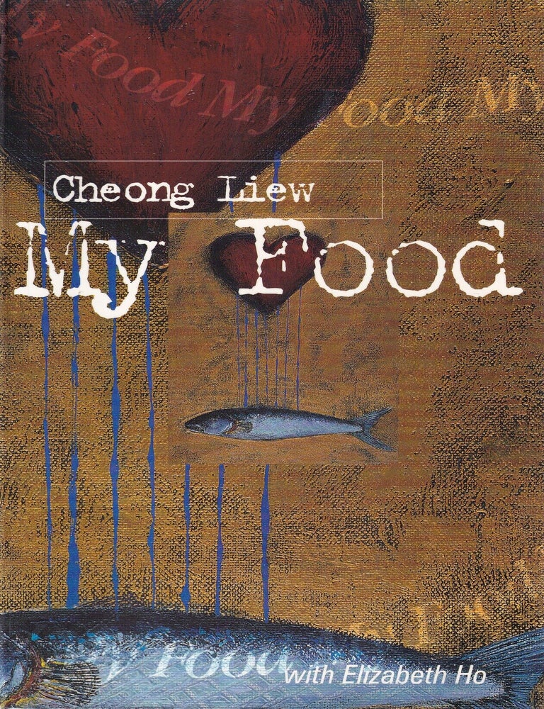 Item #9781863737395-3 My Food. Cheong Liew, Elizabeth Ho.
