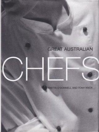 Item #9781863951227-1 Great Australian Chefs. Mietta O'Donnell, Tony Knox