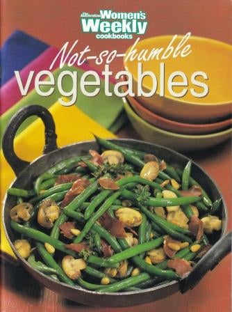 Item #9781863960595-1 AWW: Not-so-Humble Vegetables. Pamela Clark.