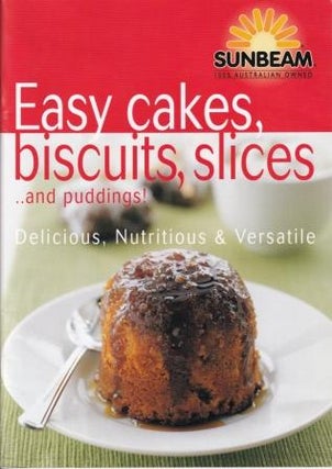 Item #9781864260724-1 Easy Cakes, Biscuits, Slices & Puddings. Sunbeam Foods