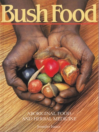 Item #9781864368161 Bush Food. Jennifer Isaacs