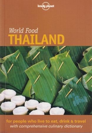 Item #9781864500264-1 Lonely Planet World Food Thailand. Jo Cummings.