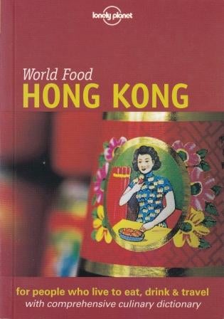 Item #9781864502886 Lonely Planet World Food Hong Kong. Richard Sterling, Elizabeth Chong, Lushan Qin.