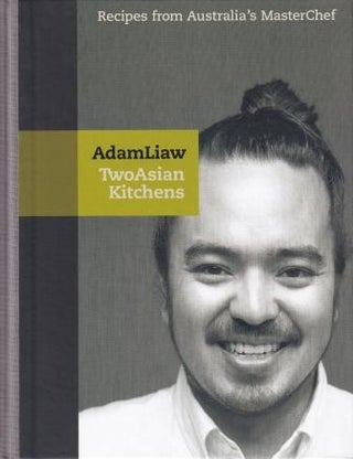 Item #9781864711356-1 Two Asian Kitchens. Adam Liaw