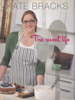 Item #9781864711363-1 The Sweet Life. Kate Bracks