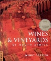 Item #9781868724376 Wines & Vineyards of South Africa. Wendy Toerien