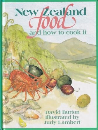 Item #9781869530662-1 New Zealand Food: & how to cook it. David Burton.