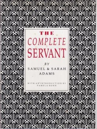 Item #9781870962032-1 The Complete Servant. Samuel Adams, Sarah Adams