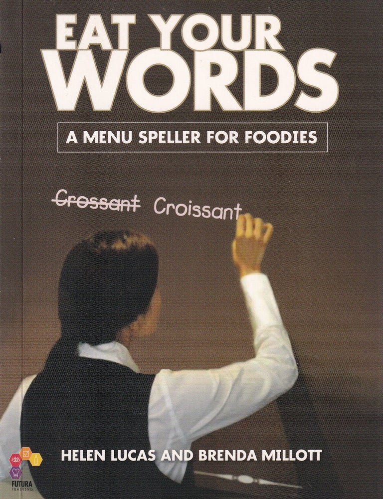 Item #9781876982324-1 Eat Your Words. Helen Lucas, Brenda Millott.