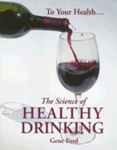 Item #9781891267475 The Science of Healthy Drinking. Gene Ford.