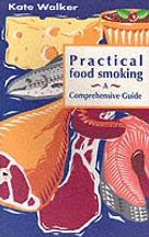 Item #9781897784570-1 Practical Food Smoking. Kate Walker