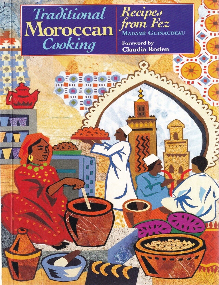 Item #9781897959138-1 Traditional Moroccan Cooking. Madame Z. Guinaudeau.