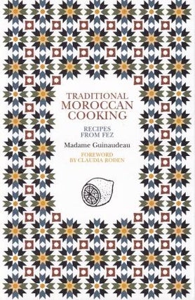 Item #9781897959435 Traditional Moroccan Cooking. Madame Guinaudeau