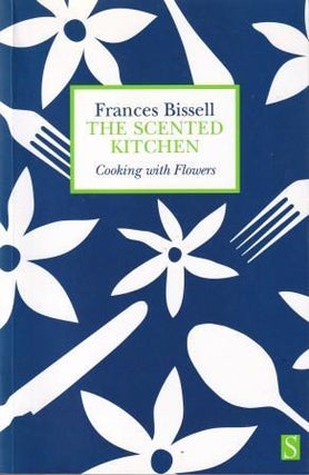 Item #9781897959442-1 The Scented Kitchen. Frances Bissell