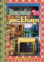 Item #9781903018514-1 Persia in Peckham. Sally Butcher