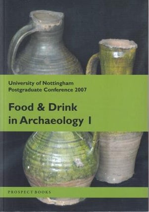 Item #9781903018606 Food & Drink in Archeology 1. Sera Baker, Ors