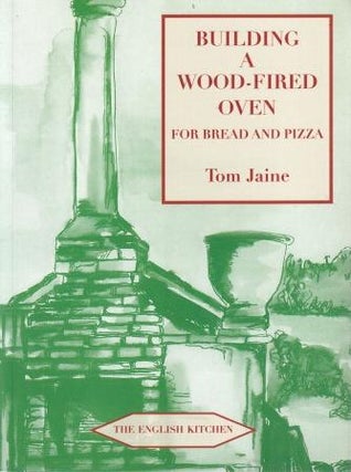 Item #9781903018804 Building a Wood-fired Oven. Tom Jaine