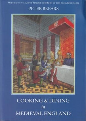 Item #9781903018873 Cooking & Dining in Medieval England. Peter Brears