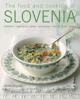 Item #9781903141601 The Food & Cooking of Slovenia. Janez Bogataj