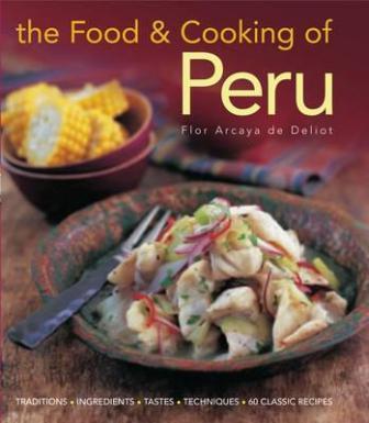 Item #9781903141687 The Food & Cooking of Peru. Flor Arcaya de Deliot.